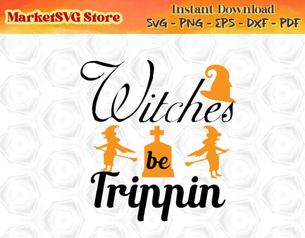 WTM 03 01 341 Vectorency Witches Be Trippin SVG, Halloween svg, Halloween saying svg, Fall quote svg, Digital File svg png dxf files for cricut