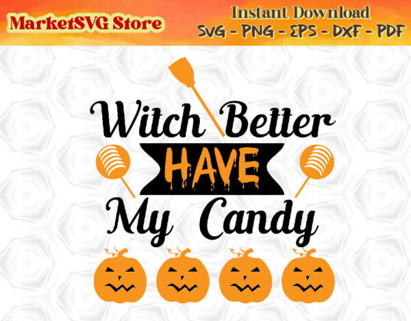 WTM 03 01 343 Vectorency Witch Better Have My Candy svg, Halloween svg, Witch svg, candy corn svg, spooky svg, cut files, silhouette cricut files, svg