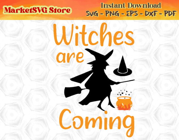 WTM 03 01 345 Vectorency Witches Are Coming SVG, Halloween Svg, Happy Halloween SVG, Sarcastic Svg, Dxf Eps Png, Silhouette, Cricut, Cameo, Digital, Funny Mom Svg