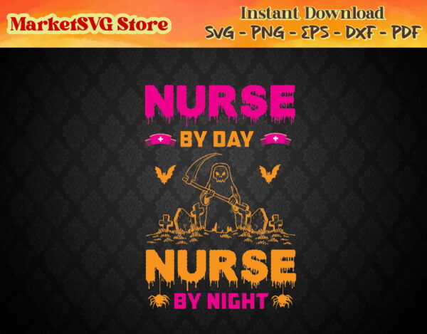 WTM 03 01 47 Vectorency Nurse By Day Witch By Night SVG, Funny Nurse Halloween SVG, Halloween Gift for Nurse, Nurse Halloween SVG, Halloween Party SVG
