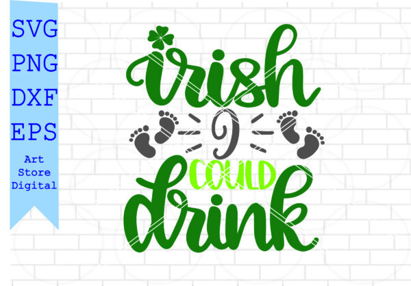 Fabrica 12 Vectorency Irish I Could Drink Svg, St Patrick’s Day Svg Png, Dxf, Eps Cut Files