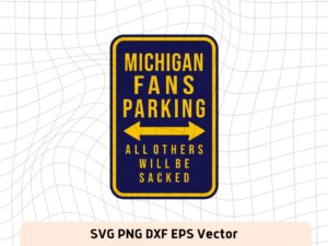 Michigan Fans Parking SVG for making parking Sign with Cricut Download Now file