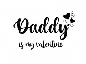 Daddy-is-my-valentine-svg-clipart-typography