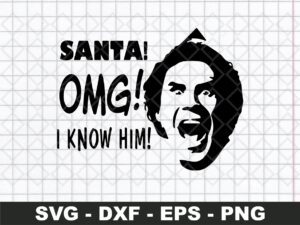 Elf! Santa! OMG! I Know Him! Funny Christmas SVG