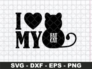 I Love My Fat Cat SVG Cricut