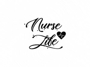 Nurse life SVG JPG