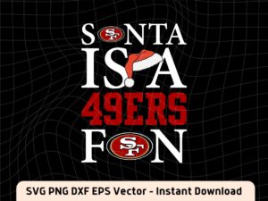 Santa Is A 49ers Fan SVG PNG Christmas Gift for Fans SVG