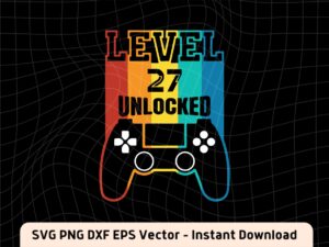 Shirt Gamer Birthday Level 27 unlocked SVG