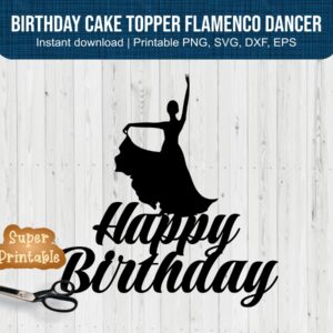 Birthday-Cake-Topper-Flamenco-Dancer-SVG-Happy-Birthday-PNG-file