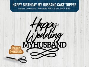 Happy-Birthday-MY-Husband-Cake-Topper-SVG-PNG-Instant-Download