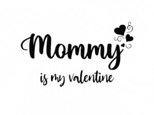 Mommy-is-my-valentine-svg