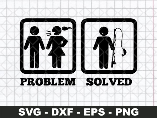 Problem-Solved-Funny-Fishing-Design-SVG-PNG-Vector