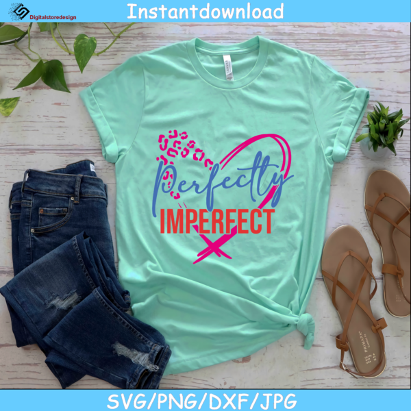 1702a Vectorency Perfectly imperfect svg, png, cricut for shirt
