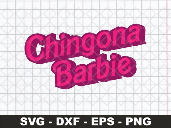 Chingona-Barbie-SVG-Cut-File