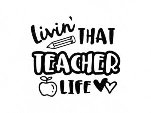 Livin-That-Teacher-Life-Svg-TeacherLife
