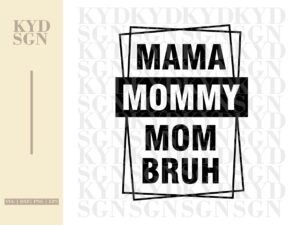 Mama-Mommy-Mom-Bruh-SVG-file