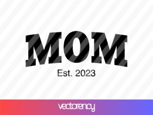 Mom-Est-2023-SVG-Cut-File