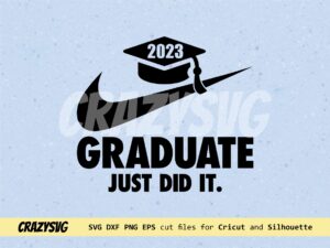 Nike-2023-Graduate-Just-Did-It-SVG-Cricut