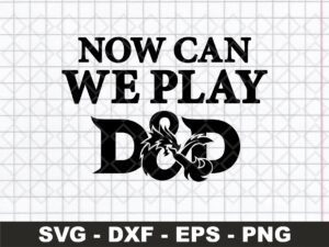 Now-Can-We-Play-D-D-Dungeons-and-Dragons-SVG-EPS-Vector
