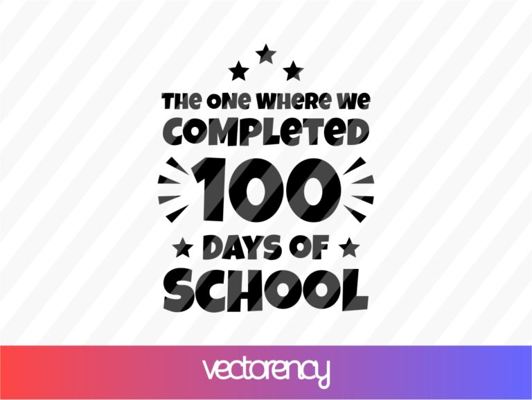 The-One-Where-We-Made-It-Through-100-Days-of-School-svg-file