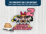 The-Powerpuff-Girls-2nd-Birthday-Cake-Topper-Instant-Download