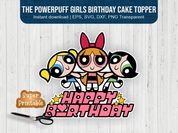 The-Powerpuff-Girls-Birthday-Cake-Topper-Instant-Download