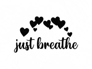 Valentine-Cricut-Project-Just-Breathe-svg-Mom-life-svg-Mom-shirt