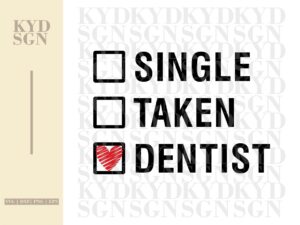 Valentine-Shirt-Design-for-Cricut-Single-Taken-Dentist-SVG