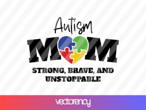 Autism-mom-strong-brave-and-unstoppable-SVG
