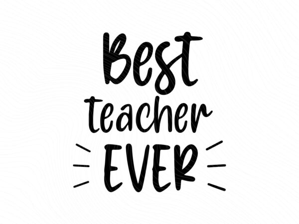 Best-Teacher-Ever-Cricut-Cut-File-Quotes