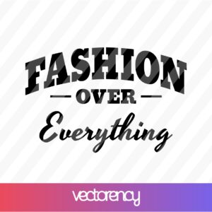 Fashion-Over-Everything-SVG-Cricut-File