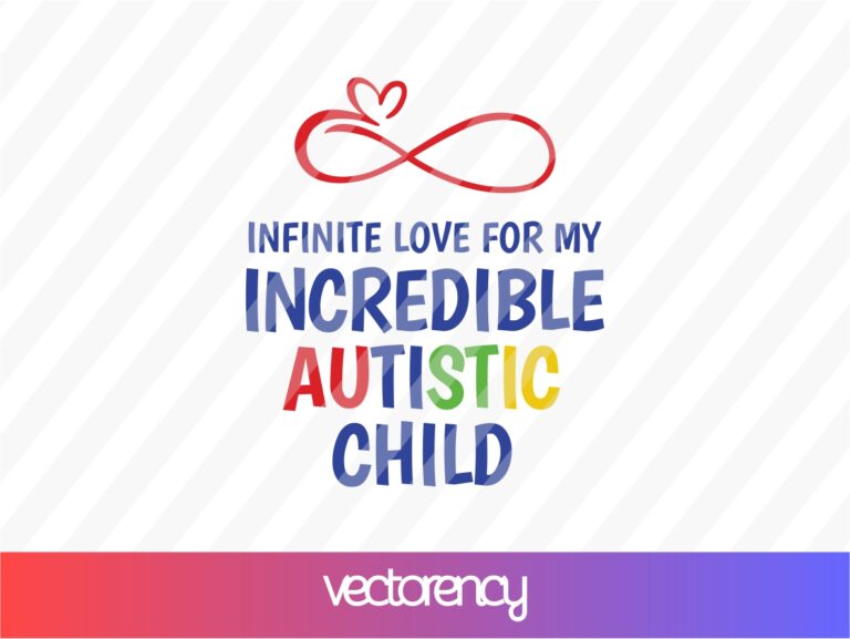 Infinite-love-for-my-incredible-autistic-child-svg
