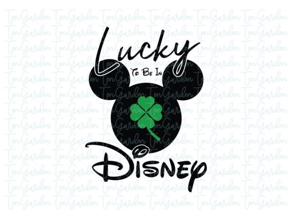 Lucky-To-Be-In-Disney-SVG-File