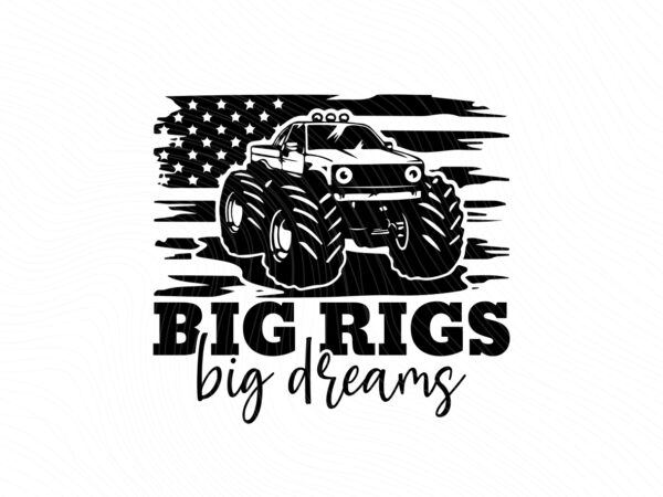 Truck-SVG-Big-rigs-big-dreams