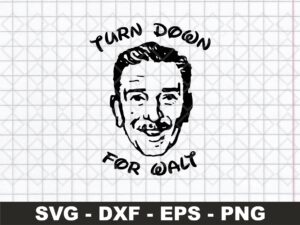 Turn-Down-For-Walt-SVG-Funny-SVG-Disney