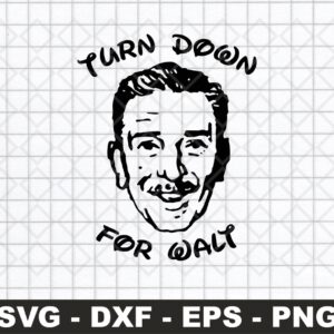 Turn-Down-For-Walt-SVG-Funny-SVG-Disney