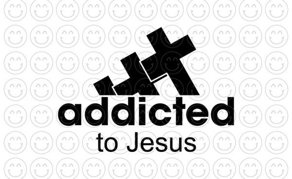 Addicted To Jesus Vectorency Addicted To Jesus SVG,