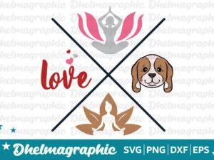 All i need is love and yoga and a dog SVG