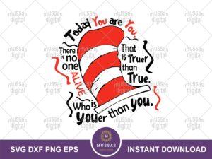 Cricut Dr Seuss Today You Are You Who Is Youer Than You Cat In The Hat
