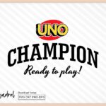 UNO Champion, Ready to Play! UNO Card SVG Cricut