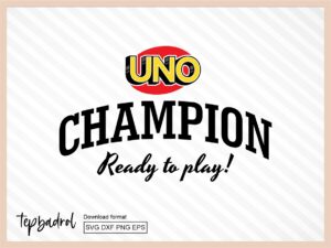 UNO Champion, Ready to Play! UNO Card SVG Cricut