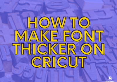 how to make font thicker on cricut