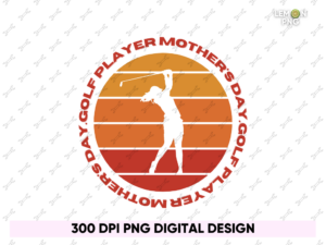 Golf Player Mother's Day PNG Design