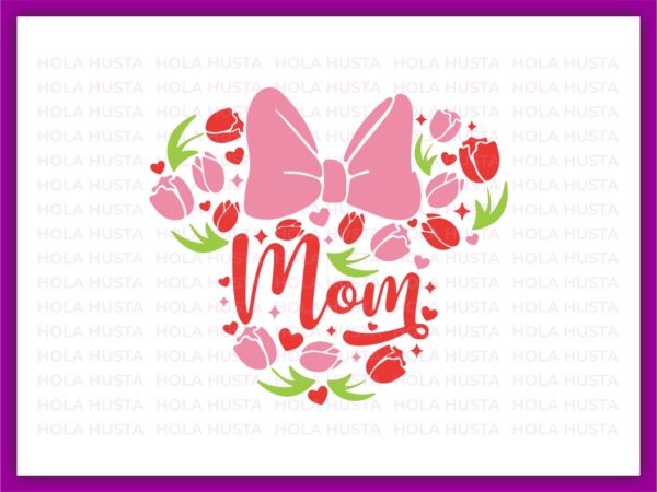 Mom Floral Svg Mom Floral Doodle, Happy Mother Day Disney, Flower