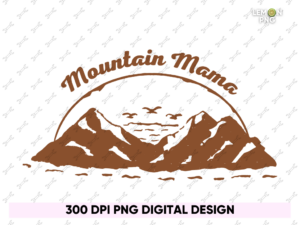 Mountain Mama PNG PDF Design