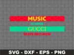 Music Is Mine Gucci Seats Reclined SVG
