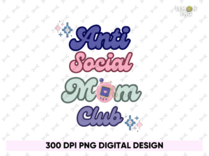 Anti-Social Moms Club PNG Design