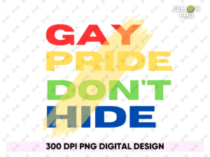 Gay pride don't hide Shirt Design