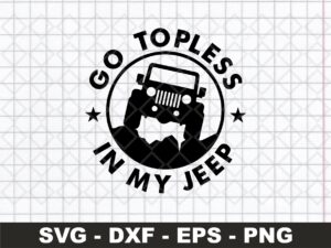 Go Topless - In My Jeep SVG
