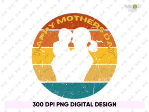 Happy Mothers Day PNG Sublimation